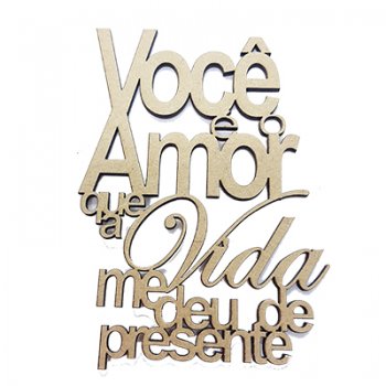 Aplique - Você É O Amor Que A Vida Me Deu De Presente 15X11cm