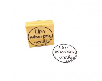 Carimbo com a frase Um mimo pra você! 4x4cm