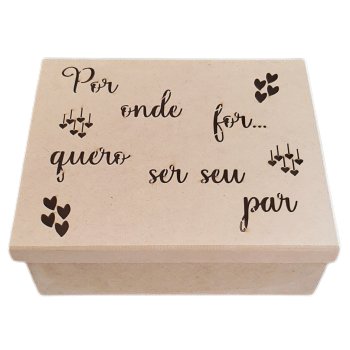 Caixa Por Onde For Quero Ser Seu Par - 23 X 19 X 8cm